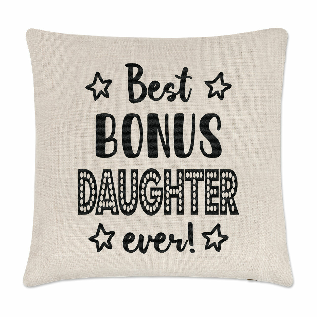 Best Bonus Daughter Ever Cushion Cover Pillow Funny Joke Step Family Love Child