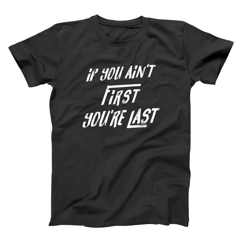 If You Aint First You're Last Talladega Nights Black Basic Men's T ...