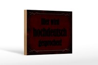 Holzschild Hinweis 18X12 Cm Hier Hochdeutsch Gesprochen Deko Schild