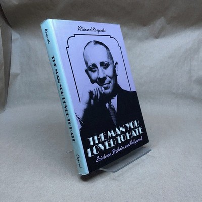 The Man You Loved To Hate: Erich Von Stroheim and Hollywood