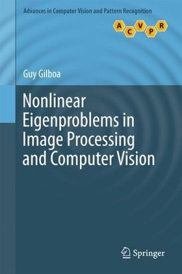 Nonlinear Eigenproblems in Image Processing and Computer Vision - 9783319758466