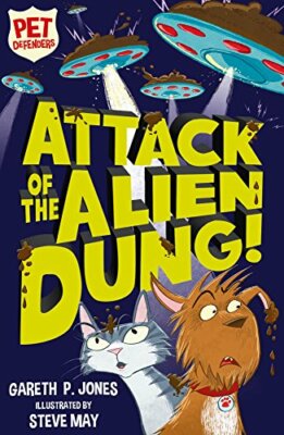 Attack of the Alien Dung! (Pet Defenders) By Gareth P. Jones