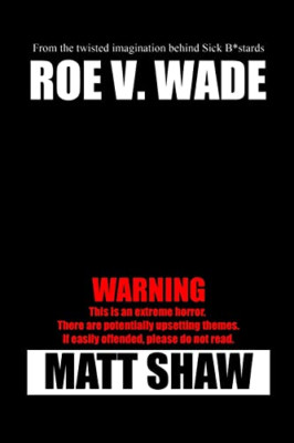 Roe V. Wade - Paperback NEW Shaw, Matt 15/07/2022