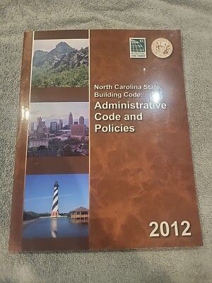 North C. State Building Code Administrative Code and Policies 2012 9781609831233