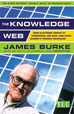 The Knowledge Web: From Electronic Age..., Burke, James