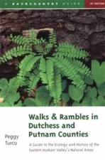 Walks and Rambles in Dutchess and Putnam Counties: A Guide to Ecology and - GOOD