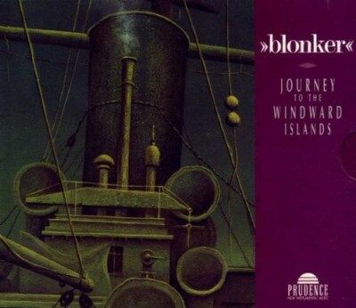 BLONKER - JOURNEY TO THE WINDWARDS ISLANDS  CD NEU 