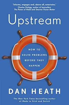 Upstream: How to solve problems before the... by Heath, Dan Paperback / softback