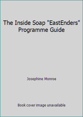 The Inside Soap EastEnders Programme Guide by Josephine Monroe