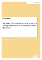 Ivonne Adler | Die Balanced Scorecard Als Ein Strategisches Managementsystem...