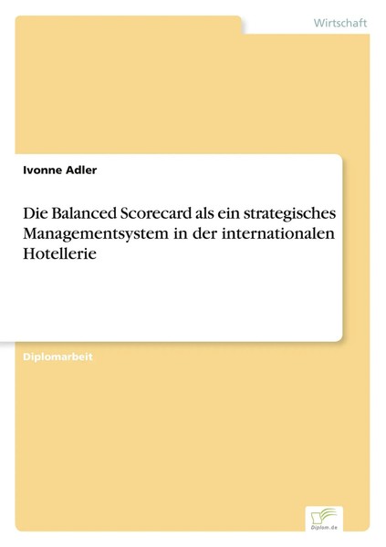 Ivonne Adler | Die Balanced Scorecard Als Ein Strategisches Managementsystem...-image