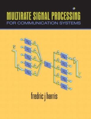 Multirate Signal Processing for Communication Systems Harris, Fred