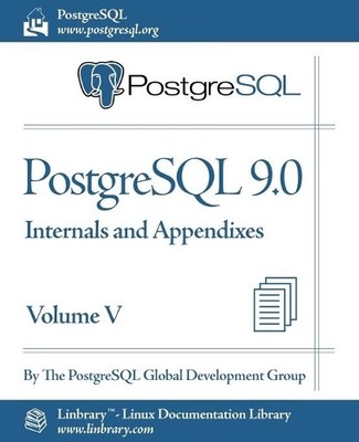 The Postgresql G PostgreSQL 9.0 Official Documentation - Volume V. I ...