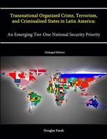 Douglas Farah (U. A.) | Transnational Organized Crime, Terrorism, And...