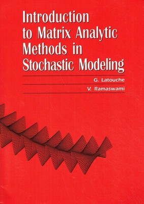 Latouche, G.; Ramaswami, V. - Introduction to Matrix Analytic Methods in Stochas