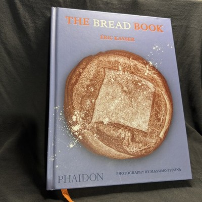 Bread Book : 60 Artisanal Recipes by Éric Kayser (2022, Hardcover)