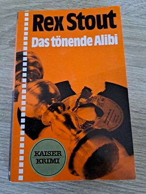 Rex Stout:  Das tönende Alibi, spannender  Kaiser - Krimi