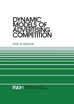 Dynamic Models of Advertising Competition: Open- and Closed-Loop Extensions by G