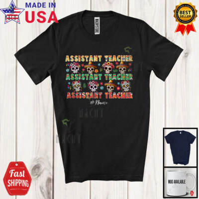Custom Name Assistant Teacher; Cool Dia De Los Muertos Sugar Skull Flowers Shirt