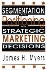 Segmentation & Positioning for Strategic M- 0877572593, James H Myers, hardcover