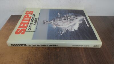 			SHIPS OF THE WORLDS NAVIES., Chant, Christopher., BRIAN TRODD PUB		