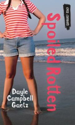 Spoiled Rotten (Orca Currents) - Paperback By Gaetz, Dayle Campbell - GOOD