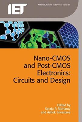 Nano-CMOS and Post-CMOS Electronics: Circuits and Design (2016)