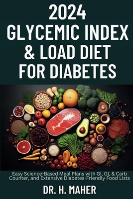 2024 Glycemic Index & Load Diet for Diabetes by Maher