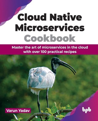 Varun Yadav | Cloud Native Microservices Cookbook | Taschenbuch | Englisch