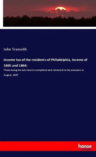 John Trenwith | Income Tax Of The Residents Of Philadelphia, Income Of 1865...-image