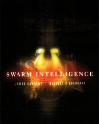 Swarm Intelligence (The Morgan Kaufmann Series in Evolutionary Computation) Ebe
