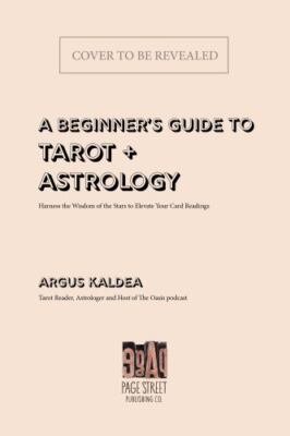 The Tarot & Astrology Handbook: The Quintessential Guide for Harnessing the Wis