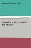 George Moore | Journal Of A Voyage Across The Atlantic | Taschenbuch | Englisch