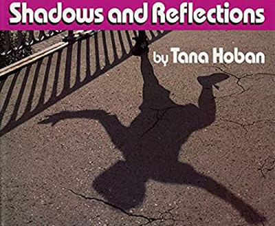 Shadows and Reflections Hardcover Tana Hoban