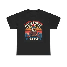 Lets Party Like It's 1776 Graphic T Shirt Funny July 4th Unisex Heavy Cotton Tee