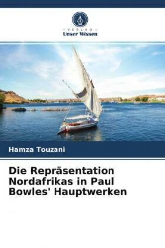 Die Repräsentation Nordafrikas In Paul Bowles' Hauptwerken 6416