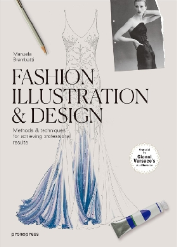 Manuela Brambatti Fashion Illustration and Design (Tascabile)