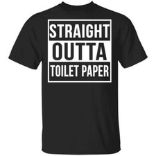  Straight Outta Toilet Paper t shirt tee Funny tee TP