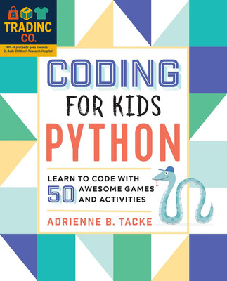 Python Programming for Kids: 50 Engaging Games and Activities