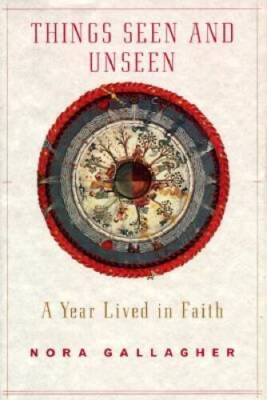 Things Seen and Unseen: A Year Lived in Faith - Hardcover - GOOD