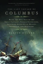 The Last Voyage of Columbus: Being the Epic Tale of the Great Captain's F - GOOD
