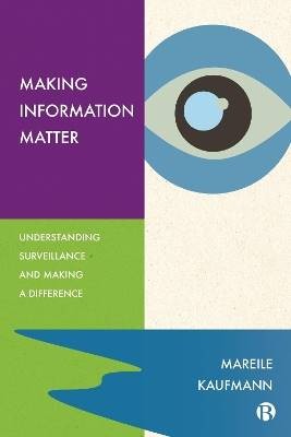 Making Information Matter, Mareile Kaufmann, Har