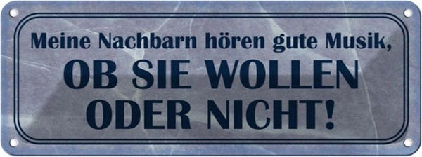 Blechschild 10X27 Cm Meine Nachbarn HöRen Gute Musik Spruch Zitat Deko Geschenk-image