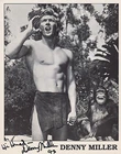 SIGNED/INSCRIBED~DENNY MILLER ~TARZAN THE APE MAN~8x10 B&W PROMOTIONAL PHOTO~VG
