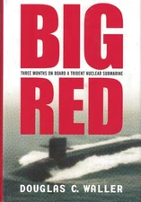 Big Red: Three Months On Board a Trident Nuclear Submarine by Waller