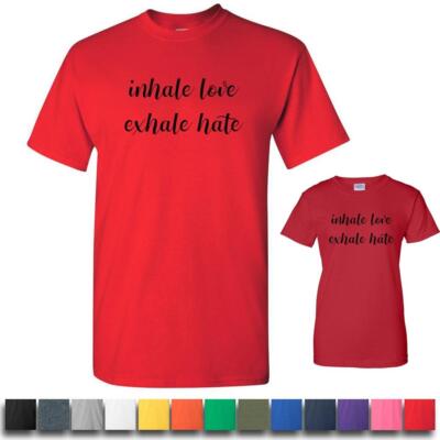 Inhale Love Exhale Hate Mens Womens Graphic T Shirts