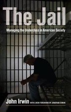 The Jail: Managing the Underclass in American...