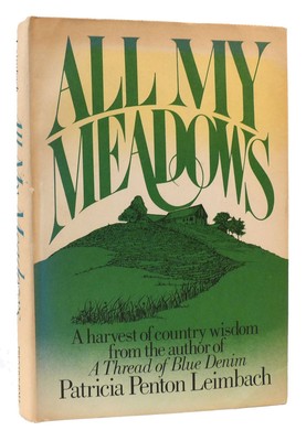 Patricia Penton Leimbach ALL MY MEADOWS  1st Edition 3rd Printing