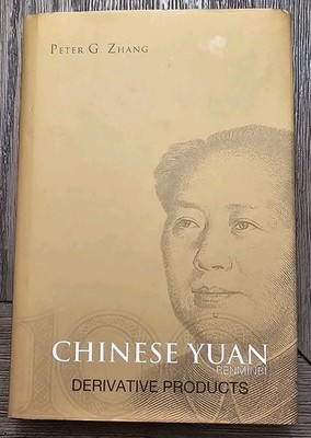 Chinese Yuan (Renminbi) Derivative Pr. . by Peter G. Zhang (Hardcover)