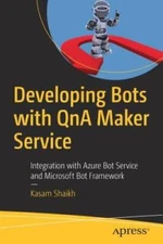 Developing Bots with QnA Maker Service: Integration with Azure Bot Servic - GOOD
